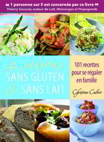 4 saisons sans gluten et sans lait - 101 recettes pour se régaler en famille
