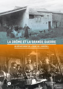 La Drôme et la Grande Guerre - un département du "Front de l'arrière"