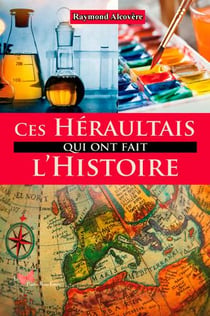 Ces Heraultais qui ont fait l'Histoire
