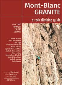 Mont Blanc Granite a rock climbing guide Vol 3 - Charpoua -Talèfre - Leschaux