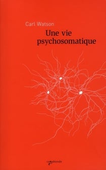 Une vie psychosomatique