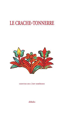 Le crache-tonnerre : contes de l'Est sibérien