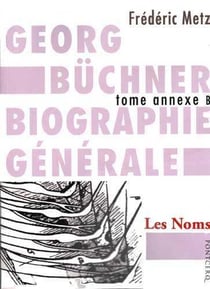 Georg Büchner - biographie générale tome annexe B - les noms