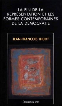 La fin de la représentation et les formes contemporaines de la démocratie