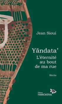 Yändataa' : l'éternité au bout de ma rue