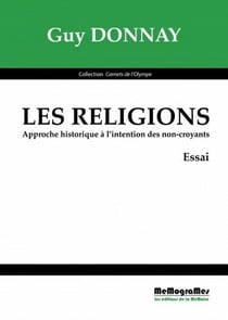 Les religions - approche historique à l'intention des non-croyants