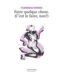 Faire quelque chose. (c'est le faire, non?)