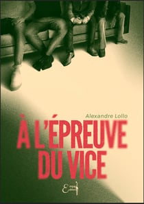 À l'épreuve du vice