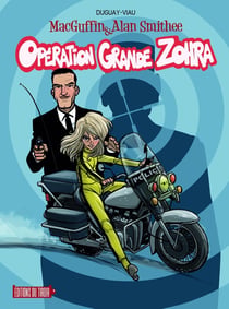 Macguffin & Alan Smithee Tome 2 : opération Granoé Zohra