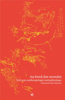 Au bord des mondes : Vers un tournant métaphysique de l'anthropologie