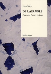 De l'air volé - fragments d'un art poétique