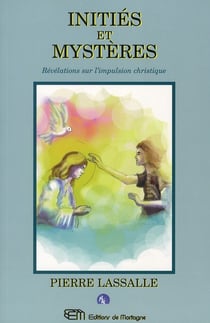 Initiés et mystères - révélations sur l'impulsion christique