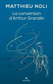 La conversion d'arthur grandin
