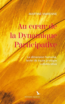 Au coeur de la Dynamique Participative : La dimension humaine, levier de toute pratique collaborative
