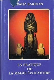 La pratique de la magie évocatoire