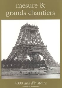 Mesure & grands chantiers - 4000 ans d'histoire