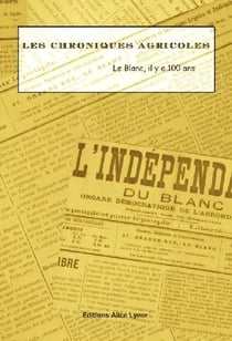 Les chroniques agricoles - le blanc, il y a 100 ans
