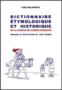 Dictionnaire étymologique et historique de la langue des signes française