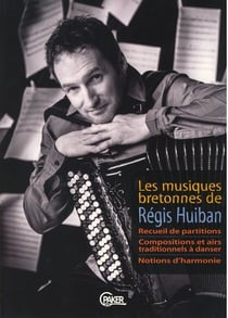 Les musiques bretonnes de Régis Huiban - recueil de partitions