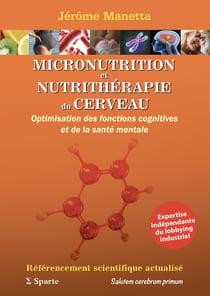 Micronutrition et nutrithérapie du cerveau optimisation des fonctions cognitives et de la santé : Optimisation des fonctions cognitives et de la santé mentale