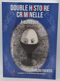Double histoire criminelle à Bordeaux