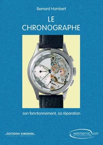 Le chronographe - son fonctionnement, sa réparation