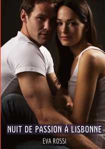 Nuit de passion à Lisbonne : Histoires Érotiques Tabou pour Adultes