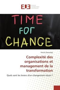 Complexite des organisations et management de la transformation