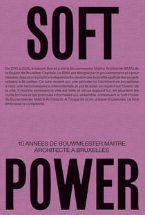 Soft power 10 années de bouwmeester maître architecte à Bruxelles