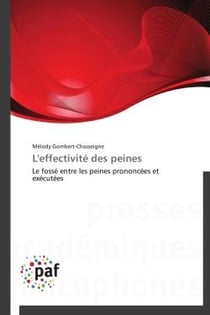 L'effectivité des peines - le fossé entre les peines prononcées et exécutées