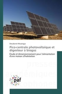 Pico-centrale photovoltaïque et digesteur A biogaz : Etude et dimensionnement pour l'alimentation d'une maison d'habitation