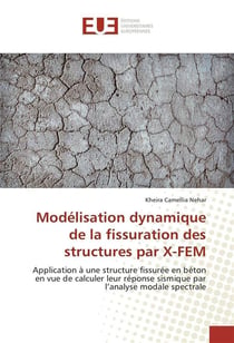 Modelisation dynamique de la fissuration des structures par x-fem