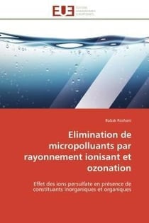 Elimination de micropolluants par rayonnement ionisant et ozonation - effet des ions persulfate en p