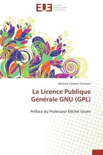La licence publique generale gnu (gpl) - preface du professeur michel vivant