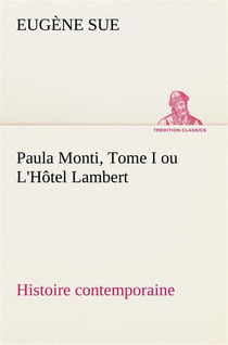 Paula monti, tome i ou l'hotel lambert - histoire contemporaine