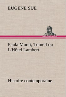 Paula monti, tome i ou l'hotel lambert - histoire contemporaine
