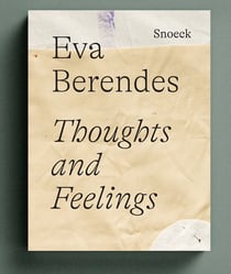 Eva Berendes : Thoughts and Feelings : Kienbaum Artists' Books 2024 Edition