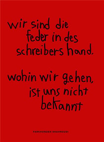 Wir sind die feder in des schreibers hand, wohin wir gehen, ist uns nicht bekannt
