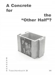 Bauhaus taschenbuch 25 - a concrete for the other half?