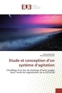 Etude et conception d'un systeme d'agitation - chauffage d'un bac de stockage d'huile usagee dans l