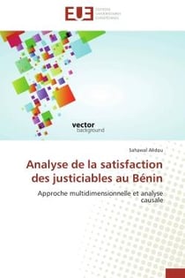 Analyse de la satisfaction des justiciables au benin - approche multidimensionnelle et analyse causa