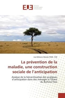 La prevention de la maladie, une construction sociale de l'anticipation - analyse de la hierarchisat