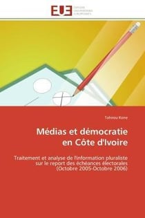 Medias et democratie en cote d'ivoire - traitement et analyse de l'information pluraliste sur le rep