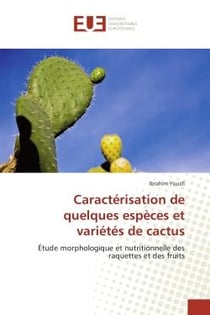 Caractérisation de quelques espèces et variétés de cactus : Étude morphologique et nutritionnelle des raquettes et des fruits