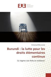 Burundi : La lutte pour les droits élémentaires continue : Ce régime s'en fiche et s'enfonce!