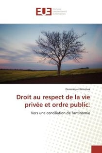 Droit au respect de la vie privée et ordre public: : Vers une conciliation de l'antinomie
