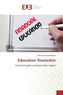 Education financière : Comment gérer au mieux notre argent