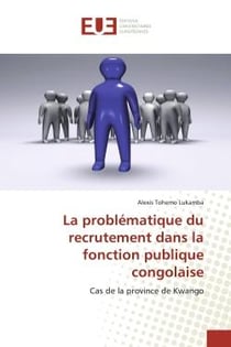 La problématique du recrutement dans la fonction publique congolaise : Cas de la province de Kwango