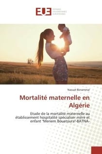 Mortalite maternelle en Algerie : Etude de la mortalite maternelle au etablissement hospitalite specialise mère et enfant