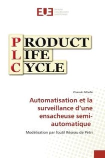 Automatisation et la surveillance d'une ensacheuse semi-automatique : Modélisation par l'outil Réseau de Petri